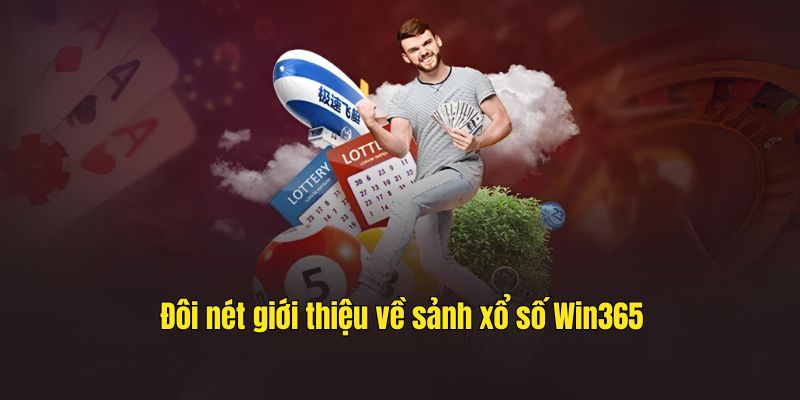 Tổng quan về nhà cái xổ số Win365